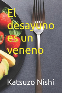 desayuno es un veneno