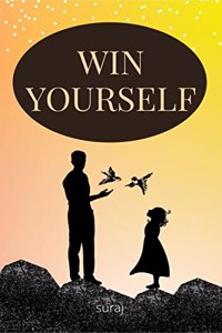 Win yourself : Self help book