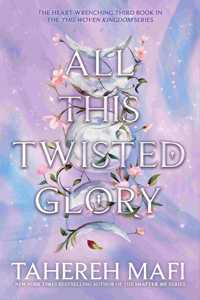 All This Twisted Glory: Experience the captivating fantasy world created by the New York Times best-selling author in this thrilling and twisted YA ... leave you breathless! (This Woven Kingdom)