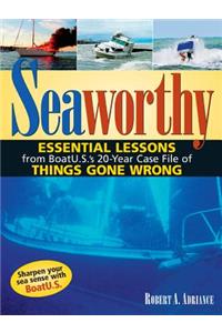 Seaworthy: Essential Lessons from Boatu.S.'s 20-Year Case File of Things Gone Wrong