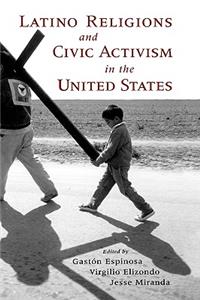 Latino Religions and Civic Activism in the United States