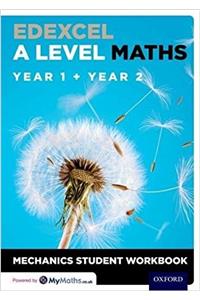 Edexcel A Level Maths: Year 1 + Year 2 Mechanics Student Workbook (Pack of 10)