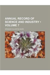 Annual Record of Science and Industry (Volume 7)