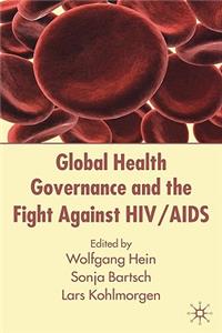 Global Health Governance and the Fight Against Hiv/AIDS