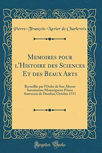 Memoires pour l'Histoire des Sciences Et des Beaux Arts