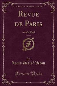 Revue de Paris, Vol. 13: Annï¿½e 1840 (Classic Reprint)