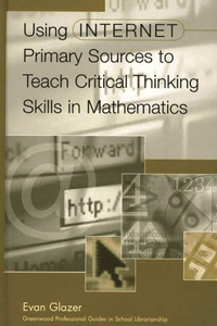 Using Internet Primary Sources to Teach Critical Thinking Skills in Mathematics