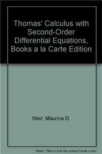 Thomas' Calculus with Second-Order Differential Equations, Books a la Carte Edition