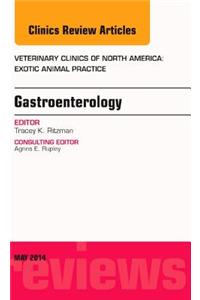 Gastroenterology, An Issue of Veterinary Clinics of North America: Exotic Animal Practice