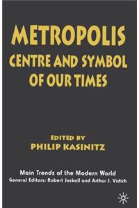 Metropolis: Center and Symbol of Our Times