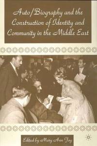 Autobiography and the Construction of Identity and Community in the Middle East