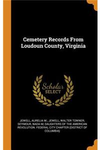 Cemetery Records From Loudoun County, Virginia