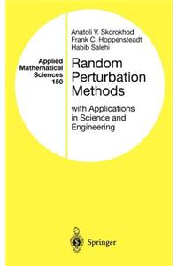 Random Perturbation Methods with Applications in Science and Engineering