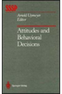 Attitudes and Behavioral Decisions