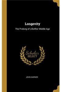 Longevity: The Prolong of LifeAfter Middle Age