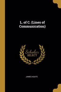 L. of C. (Lines of Communication)