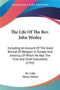 Life Of The Rev. John Wesley