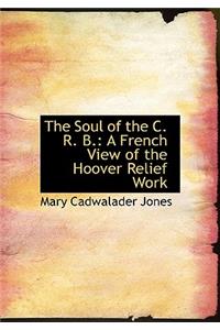 The Soul of the C. R. B.