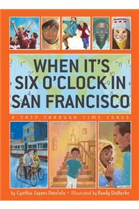 When It's Six O'Clock in San Francisco: A Trip Through Time Zones