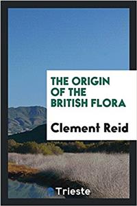 THE ORIGIN OF THE BRITISH FLORA