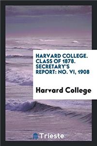 Harvard College. Class of 1878. Secretary's Report