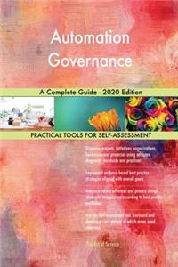 Automation Governance A Complete Guide - 2020 Edition