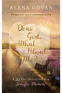 Dear God, What About Me?