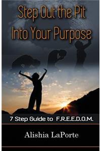 Step Out the Pit Into Your Purpose