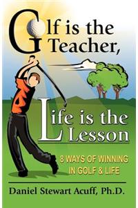 Golf is the Teacher, Life is the Lesson