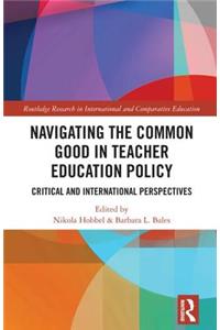Navigating the Common Good in Teacher Education Policy
