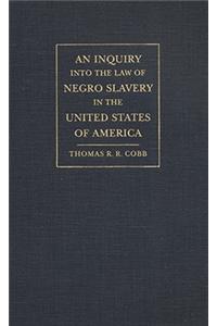 Inquiry into the Law of Negro Slavery in the United States of America