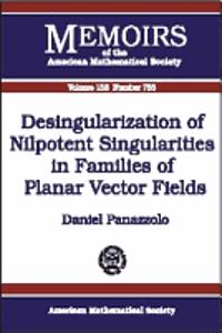 Desingularization of Nilpotent Singularities in Families of Planar Vector Fields