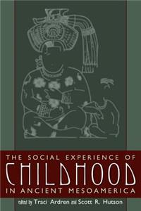 Social Experience of Childhood in Ancient Mesoamerica