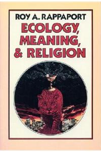 Ecology, Meaning, and Religion