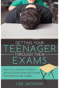 Getting Your Teenager Through Their Exams