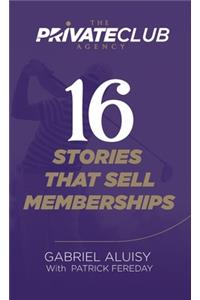 16 Stories that Sell Memberships