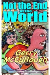 Not the End of the World: A comic fantasy novel, set in the not too distant future