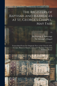 Registers of Baptisms and Marriages at St. George's Chapel, May Fair