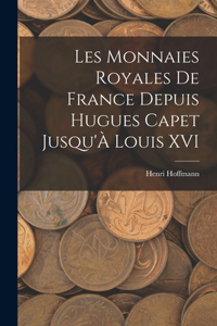 Les Monnaies Royales De France Depuis Hugues Capet Jusqu'À Louis XVI