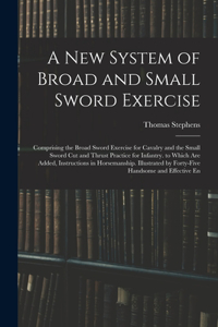 New System of Broad and Small Sword Exercise