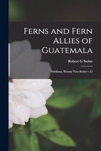 Ferns and Fern Allies of Guatemala