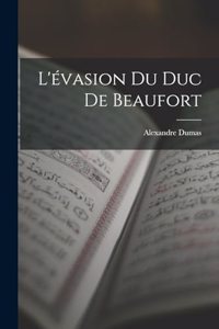 L'évasion du duc de Beaufort