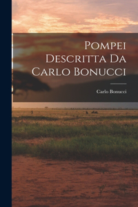 Pompei Descritta Da Carlo Bonucci