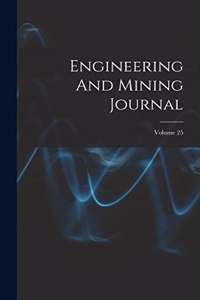 Engineering And Mining Journal; Volume 25