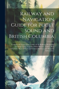 Railway and Navigation Guide for Puget Sound and British Columbia