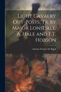 Light Cavalry Out-Posts, Tr. by Major Lonsdale, A. Hale and F.T. Hobson