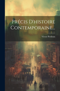 Précis D'histoire Contemporaine...