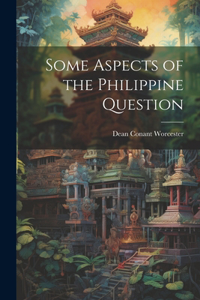 Some Aspects of the Philippine Question