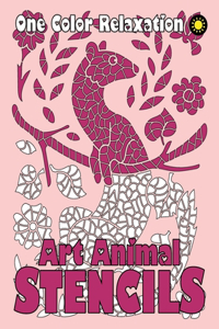 ART ANIMAL STENCILS One Color Relaxation