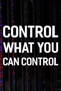 Control What You Can Control